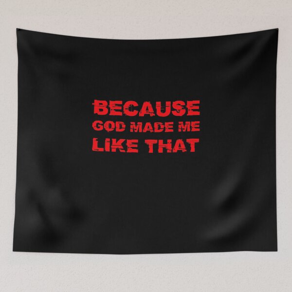 Item preview, Because God Made Me Like That designed and sold by TheDevilStore.