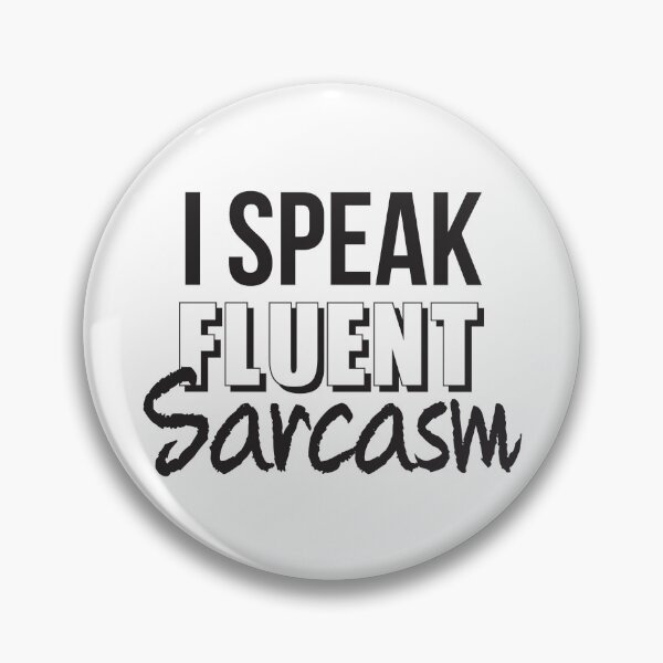 Item preview, I Speak Fluent Sarcasm designed and sold by MelsPlace.