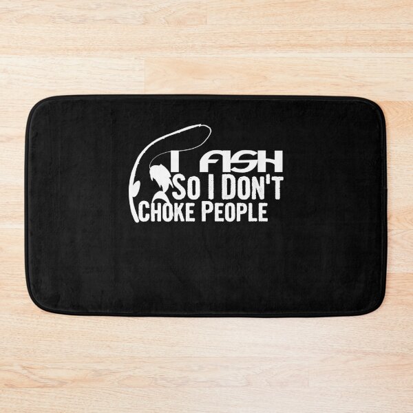 Item preview, I Fish So I Don't Choke People Funny Sayings Fishing Novelty Gift  designed and sold by Akmloza.