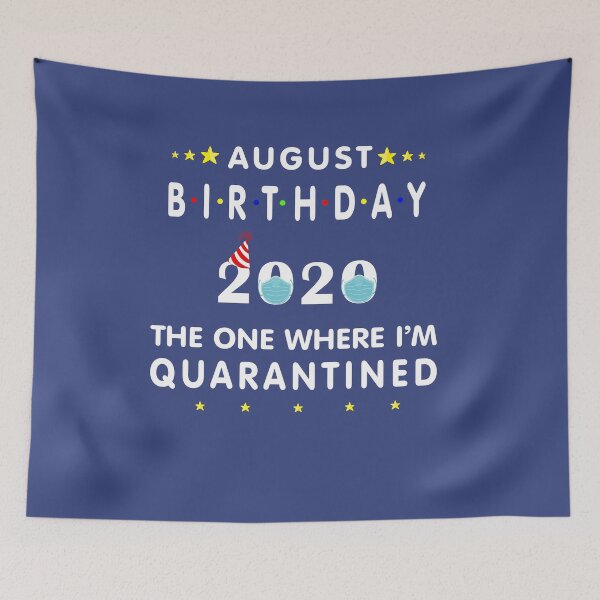 Item preview, August Birthday 2020 The one where I'm Quarantined designed and sold by hayatdesign.