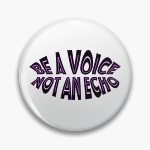 Item preview, Be A Voice Not An Echo designed and sold by millsofsp.