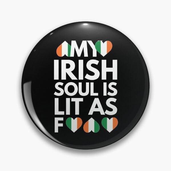 Item preview, My Irish Soul is Lit AF designed and sold by HelloFromAja.