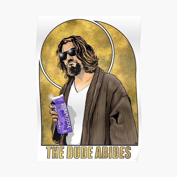 The Dude Big Lebowski Poster Poster