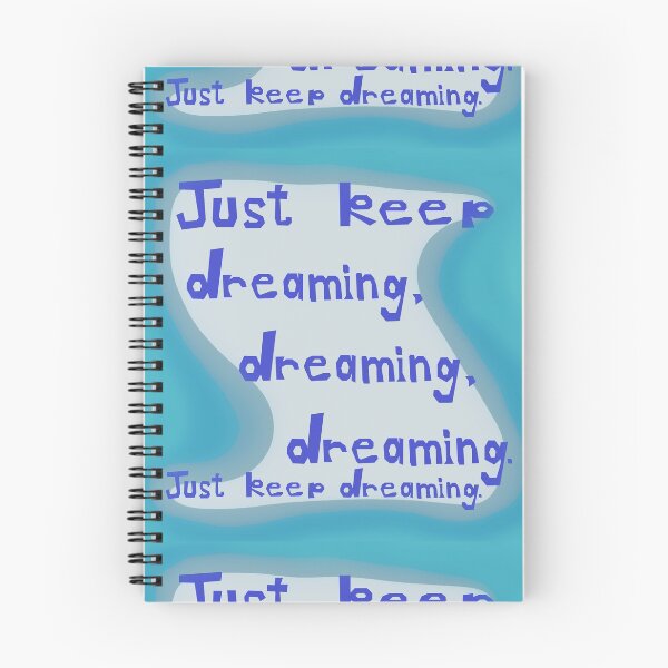 Item preview, Just Keep Dreaming, Dreaming, Dreaming. Just Keep Dreaming. designed and sold by Jessie Williams.