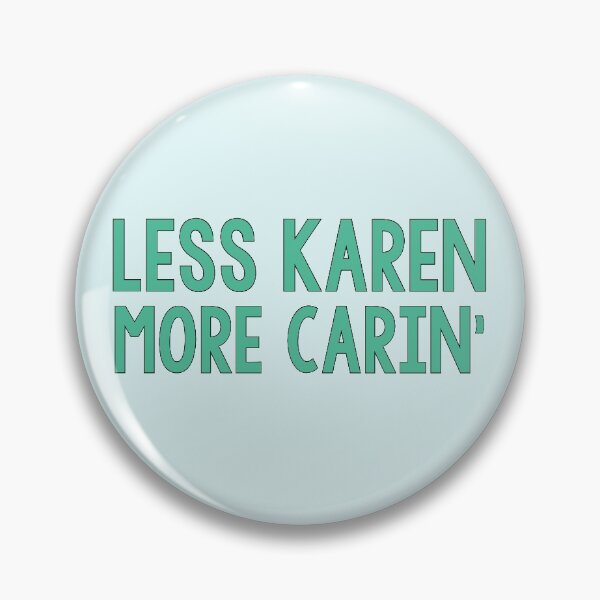 Item preview, Less Karen, More Carin' designed and sold by geekygangster.