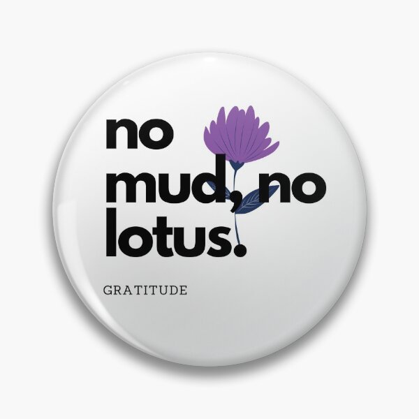 Item preview, No mud No Lotus, Gratitude designed and sold by shantishirts.