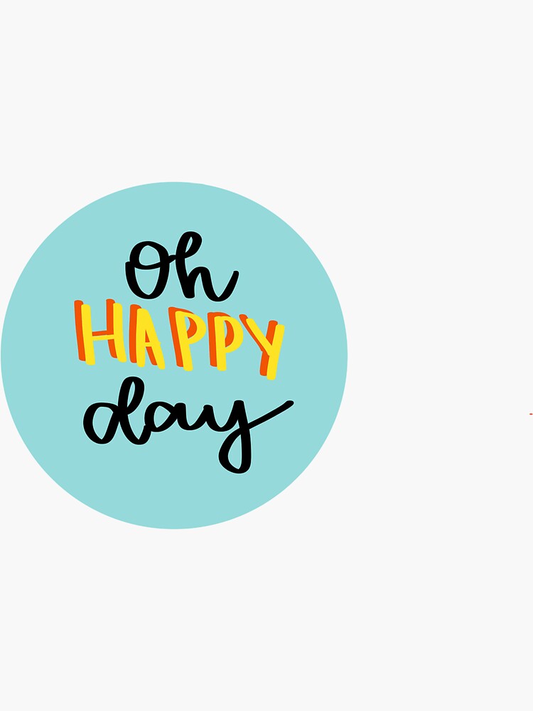 "'oh happy day' bright sticker" Sticker for Sale by maddiefrich Redbubble