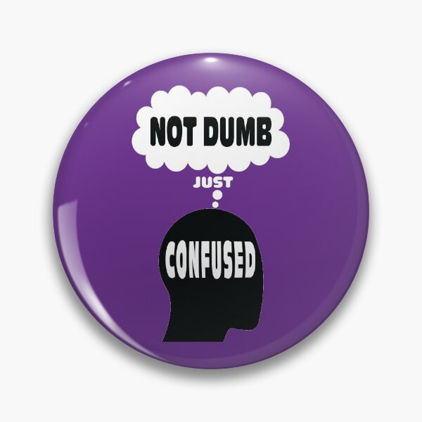 Item preview, Not Dumb Just Confused designed and sold by WillyV Designs.