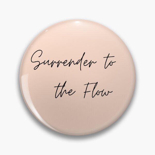Item preview, Surrender to the Flow designed and sold by shantishirts.