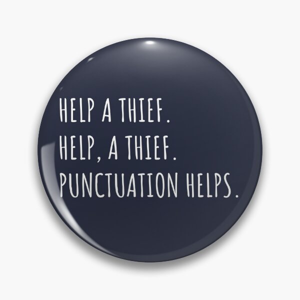 Item preview, Punctuation Helps And Matters Help a Thief designed and sold by Sour Soul.