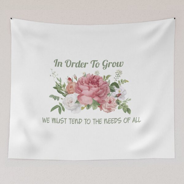 Item preview, In Order To Grow We Must Tend To The Needs Of All (Green) designed and sold by AdelDa19.