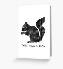 Squirrels: They Have A Plan Greeting Card
