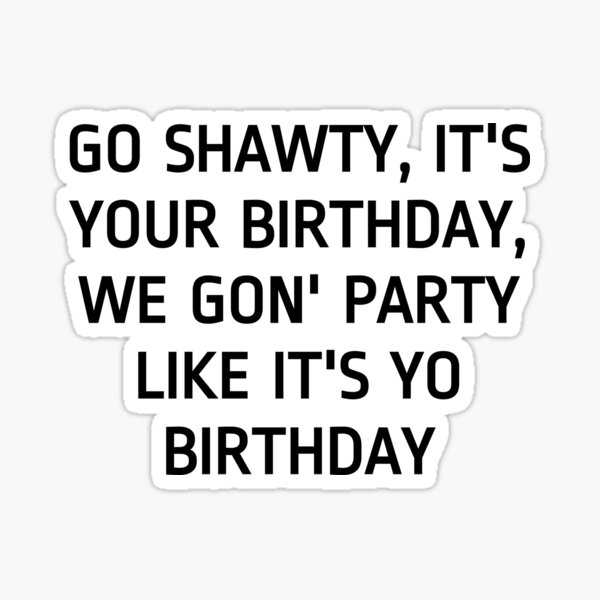 Go Shawty, It's Your Birthday! 50 Cent Lyrics Inspired Card