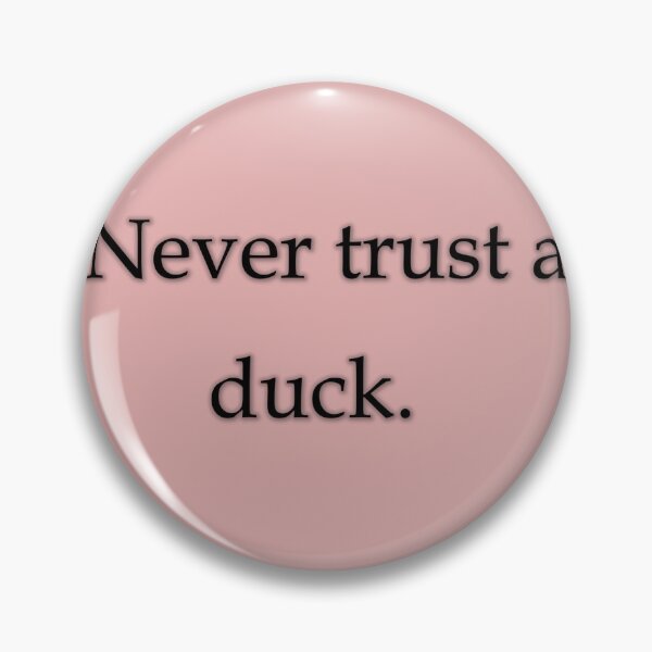 Item preview, Never trust a duck designed and sold by ordinarysummer.