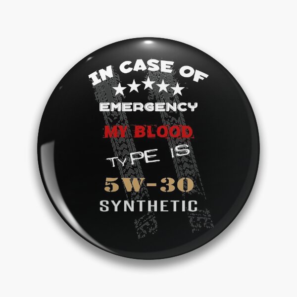 Item preview, In Case Of Emergency My Blood Type Is 5W 30 Synthetic designed and sold by KoolMoDee.