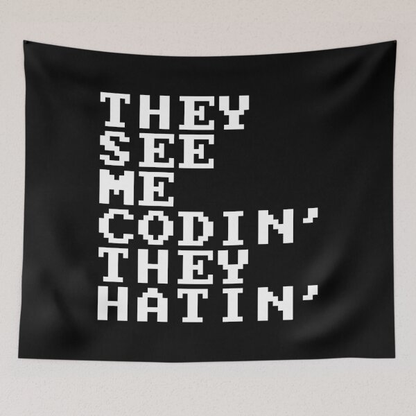 Item preview, They See Me Codin', They Hatin' designed and sold by Good-Looking Corpse.
