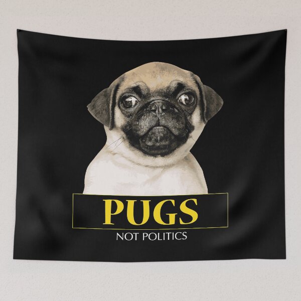 Item preview, Pugs Not Politics Funny - Anti-Political talk designed and sold by ChicagoIndigo.