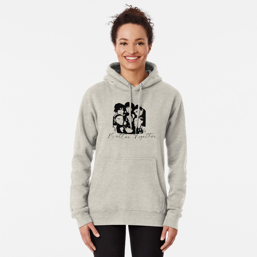 Better Together Cultural Diversity, Racial equality, Social Justice, Strong women, Black women, Women's Empowerment Pullover Hoodie