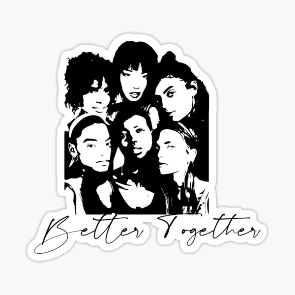 Better Together Cultural Diversity, Racial equality, Social Justice, Strong women, Black women, Women's Empowerment Sticker