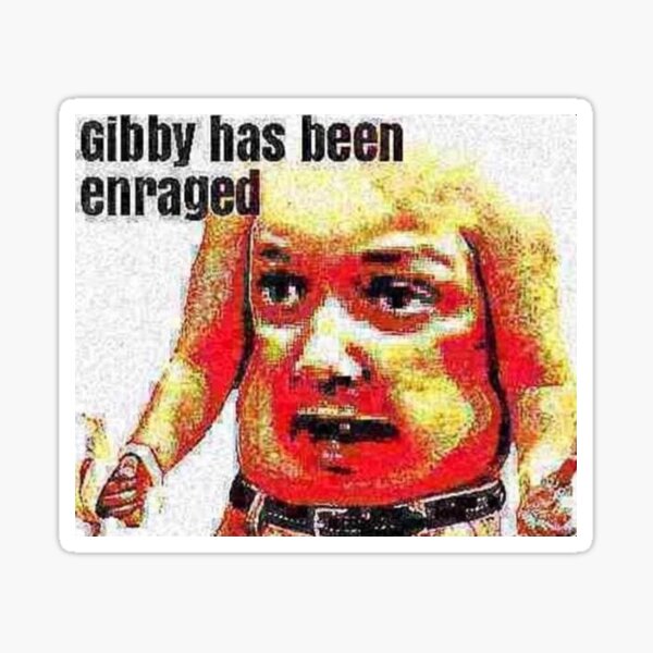 gibby has been enraged Sticker
