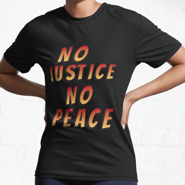 no justice no peace (comic book letters) Active T-Shirt