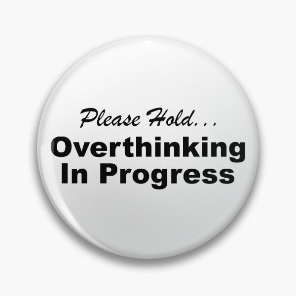 Please Hold Overthinking In Progress Sayings Sarcasm Humor Quotes Pin