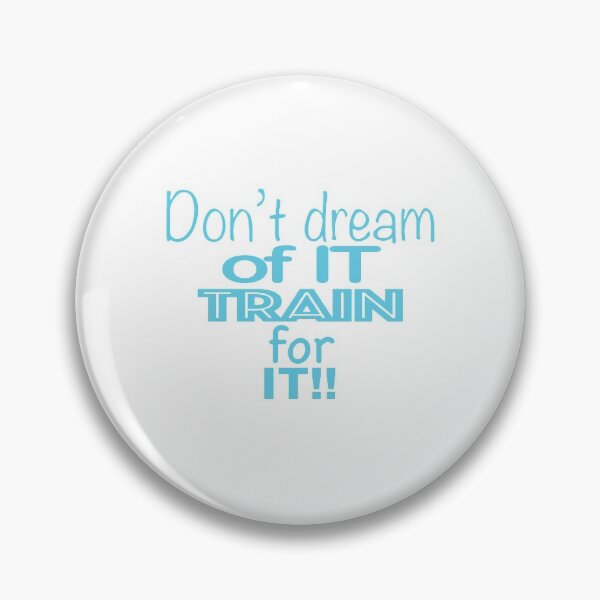 Item preview, Don't Dream Of It Train For It!! designed and sold by millsofsp.
