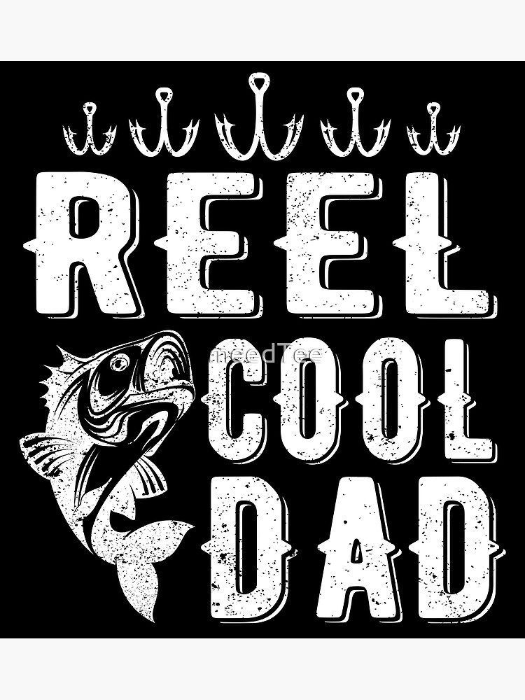 Reel Cool Dad Poster for Sale by meedTee