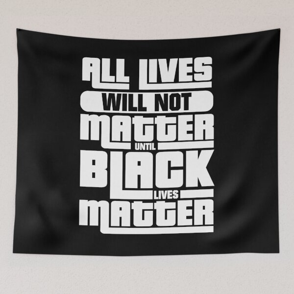Item preview, All Lives Will Not Matter Until Black Lives Matter designed and sold by blackartmatters.
