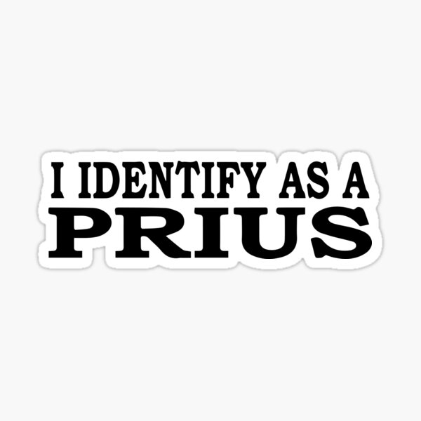 Item preview, I Identify as a Prius designed and sold by stivenes.