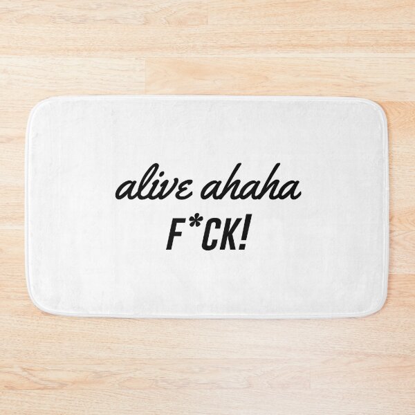 Item preview, Alive Ahaha F*ck designed and sold by SparrowLag.