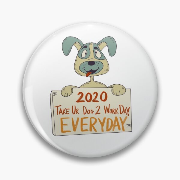 Item preview, 2020 Take Your Dog to Work Day, Everyday designed and sold by HashtagShirts.