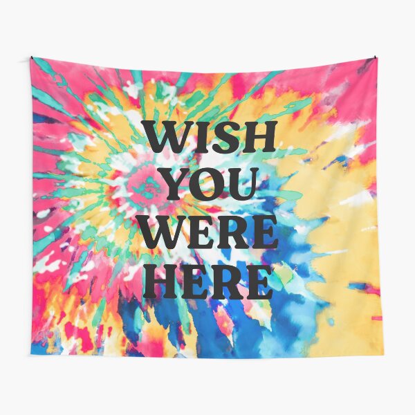 Item preview, Wish You Were Here: Tie Dye Edition designed and sold by karanwashere.