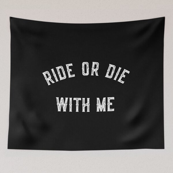 Item preview, Ride Or Die With Me designed and sold by flippinsg.