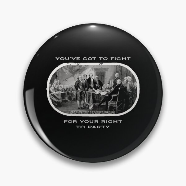 Item preview, You've Got To Fight For Your Right To Party, Declaration of Independence Design designed and sold by KoolMoDee.