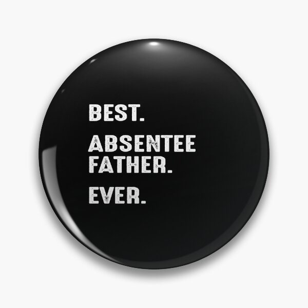 Item preview, Best Absentee Father Ever designed and sold by KoolMoDee.