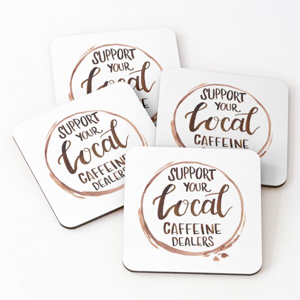 Item preview, Support Your Local Caffeine Dealers designed and sold by MathisDesigns.