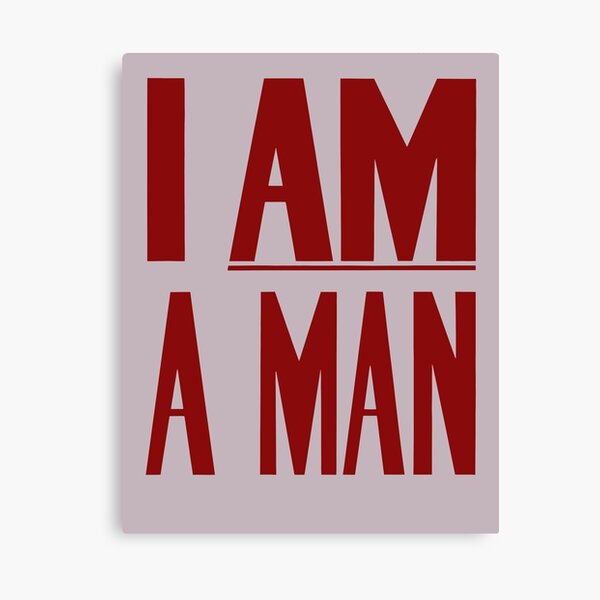 I Am A Man -- Civil Rights Poster Canvas Print