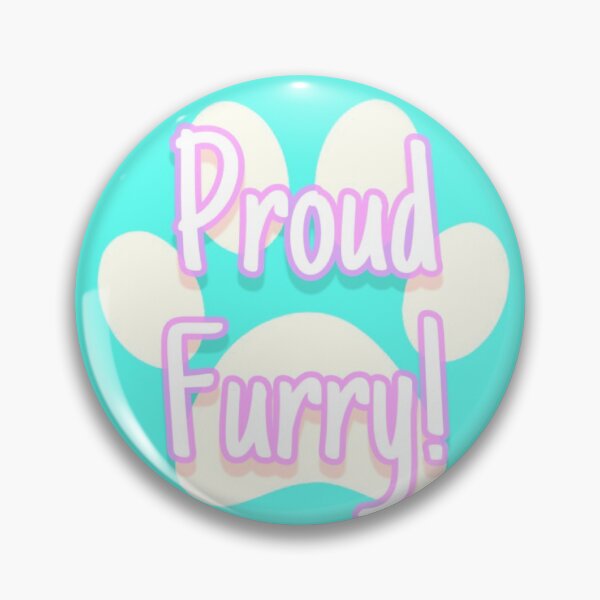 Item preview, Proud Furry! designed and sold by DerpyThePegasus.