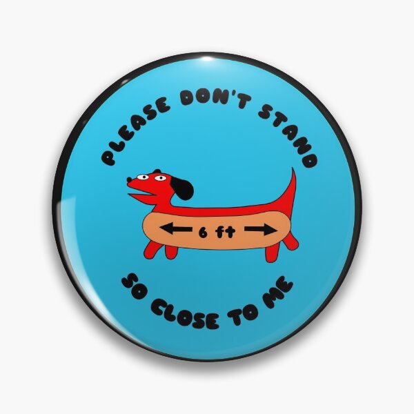 Please don't stand so close to me Pin