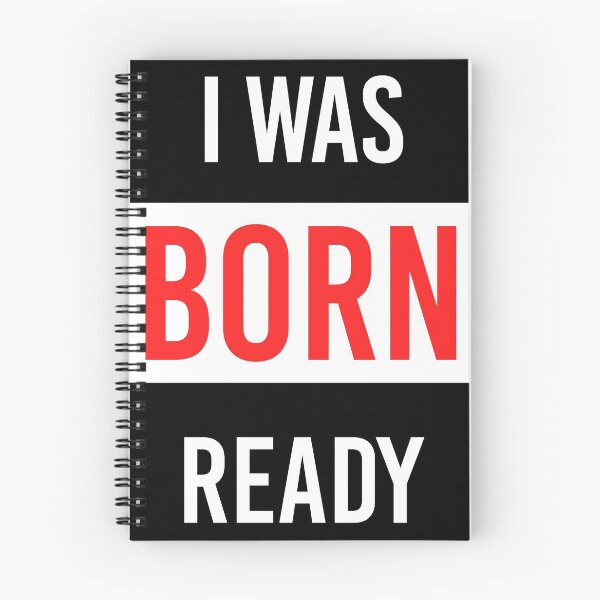 Item preview, I Was Born Ready designed and sold by DinoSpirit.