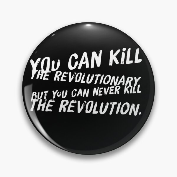 Item preview, You Can Never Kill The Revolution designed and sold by DankDreamz.