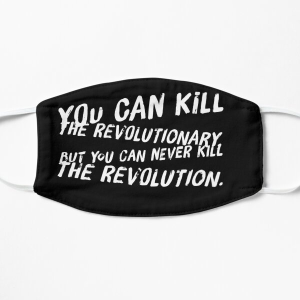 You Can Never Kill The Revolution Flat Mask