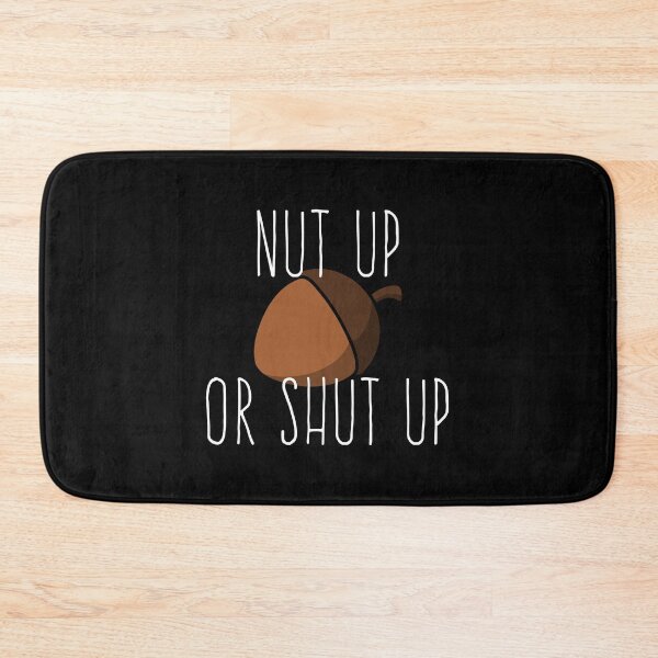 Item preview, Nut Up or Shutup designed and sold by KoolMoDee.