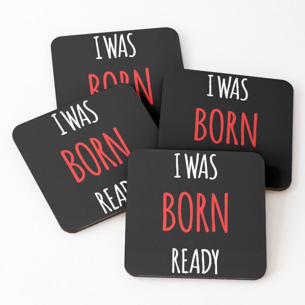 Item preview, I Was Born Ready designed and sold by DinoSpirit.