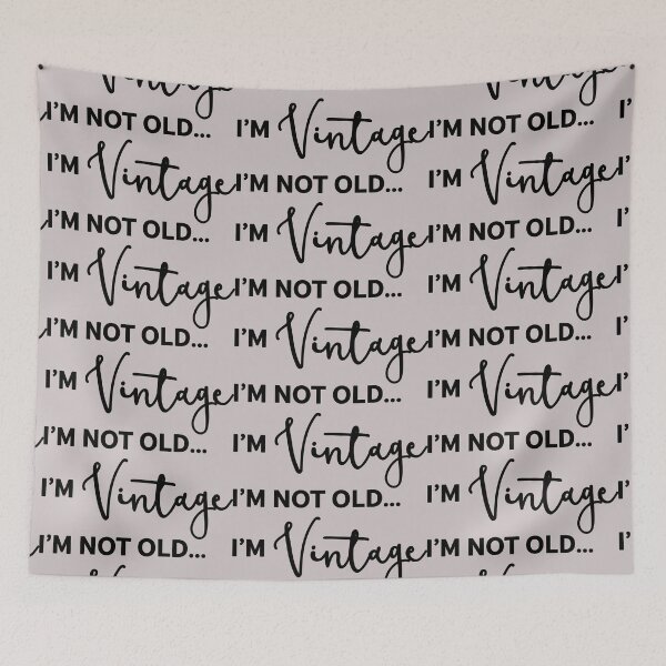 Item preview, I'm Not Old I'm Vintage designed and sold by Amy VanMeter.