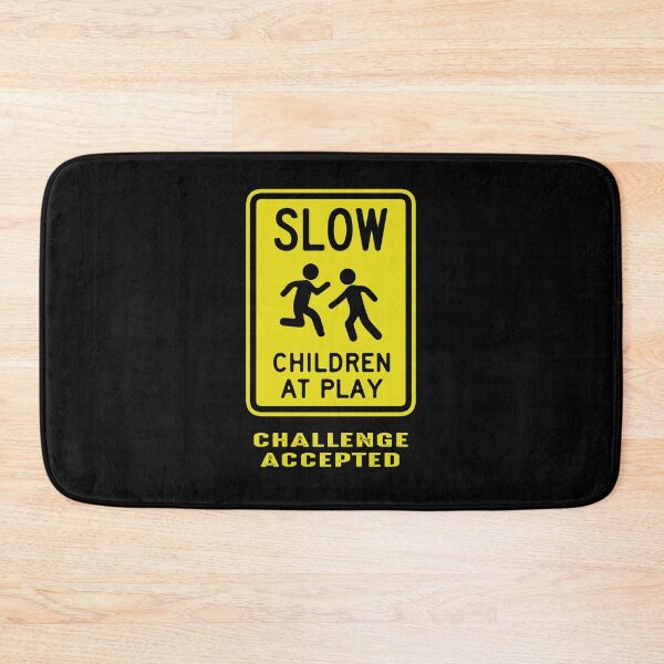 Item preview, Slow Children At Play - Challenge Accepted designed and sold by KoolMoDee.
