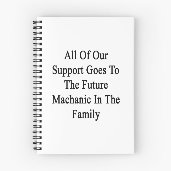 Item preview, All Of Our Support Goes To The Future Mechanic In The Family designed and sold by supernova23.