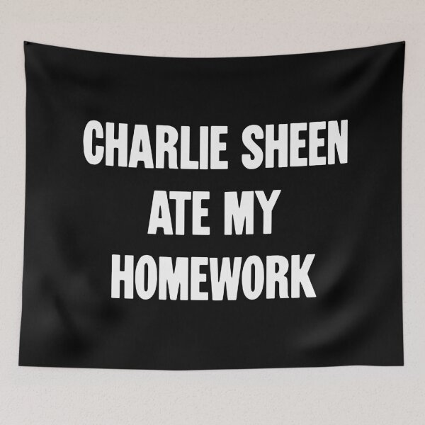 Item preview, Charlie Sheen Ate My Homework designed and sold by Good-Looking Corpse.