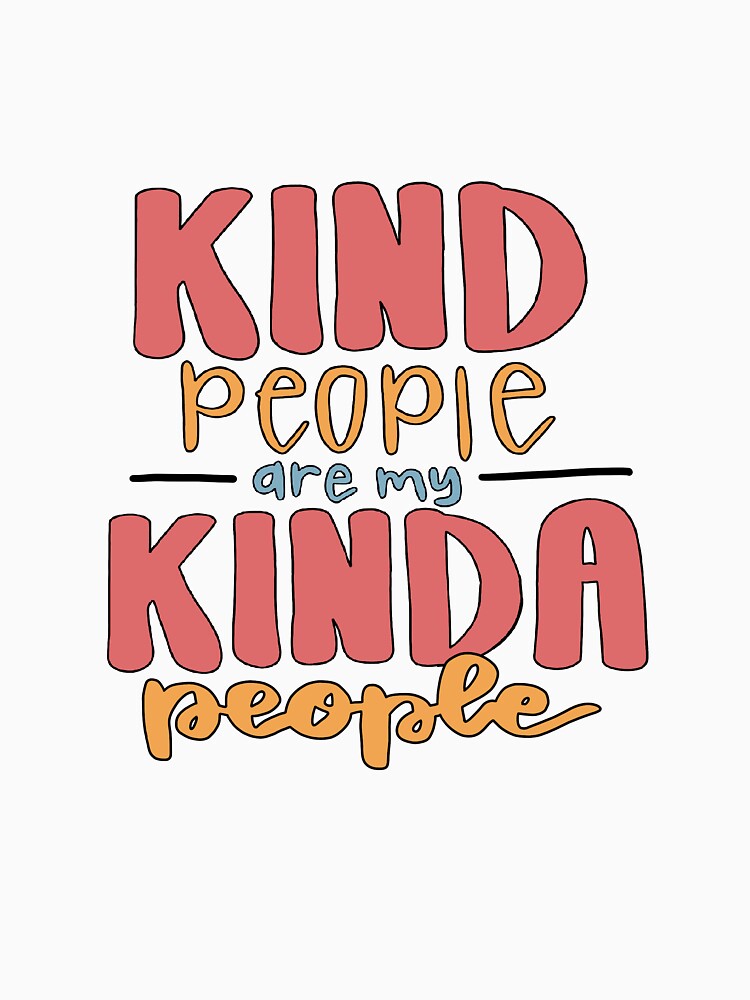 kind people are my kind of people t shirt